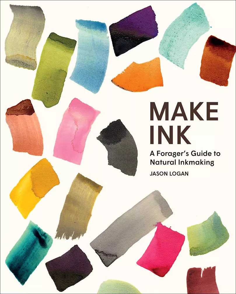 Make Ink: A Foragers Guide to Natural Inkmaking | Jason Logan